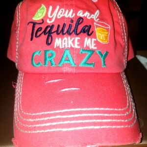 You And Tequila Make Me Crazy CAP